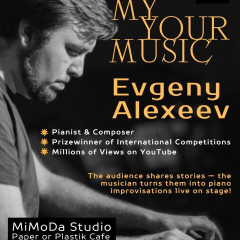 Evgeny Alexeev. MY YOUR MUSIC